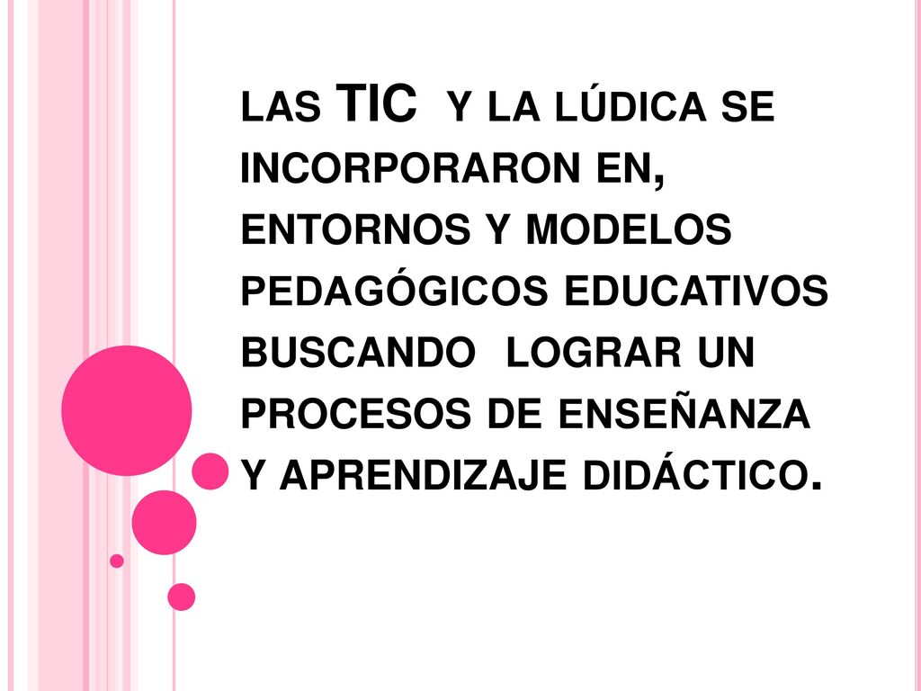 las TIC y la lúdica se incorporaron en, entornos y modelos pedagógicos educativos buscando lograr un procesos de enseñanza y aprendizaje didáctico.