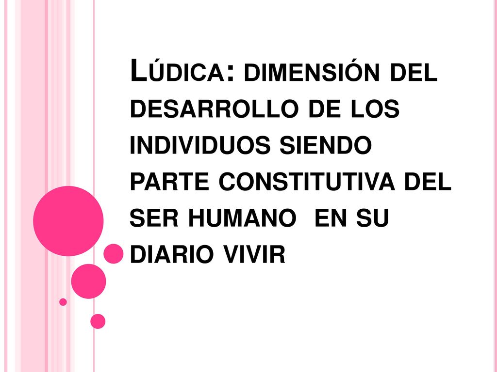 Lúdica: dimensión del desarrollo de los individuos siendo parte constitutiva del ser humano en su diario vivir