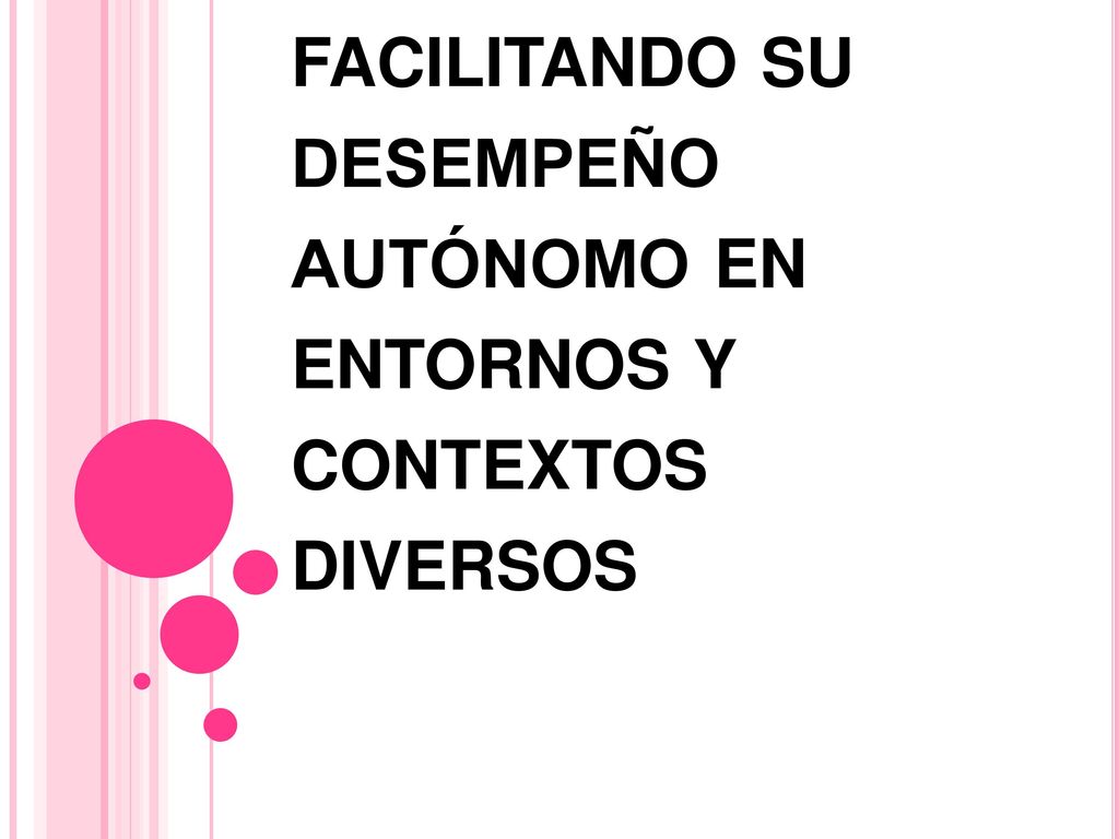facilitando su desempeño autónomo en entornos y contextos diversos