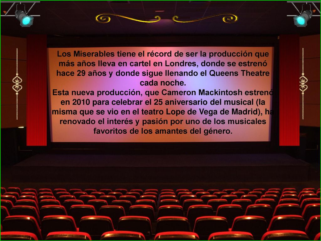 Los Miserables tiene el récord de ser la producción que más años lleva en cartel en Londres, donde se estrenó hace 29 años y donde sigue llenando el Queens Theatre cada noche.