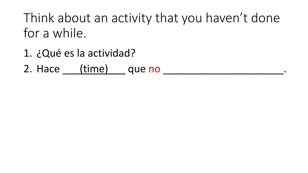 Think about an activity that you haven’t done for a while.