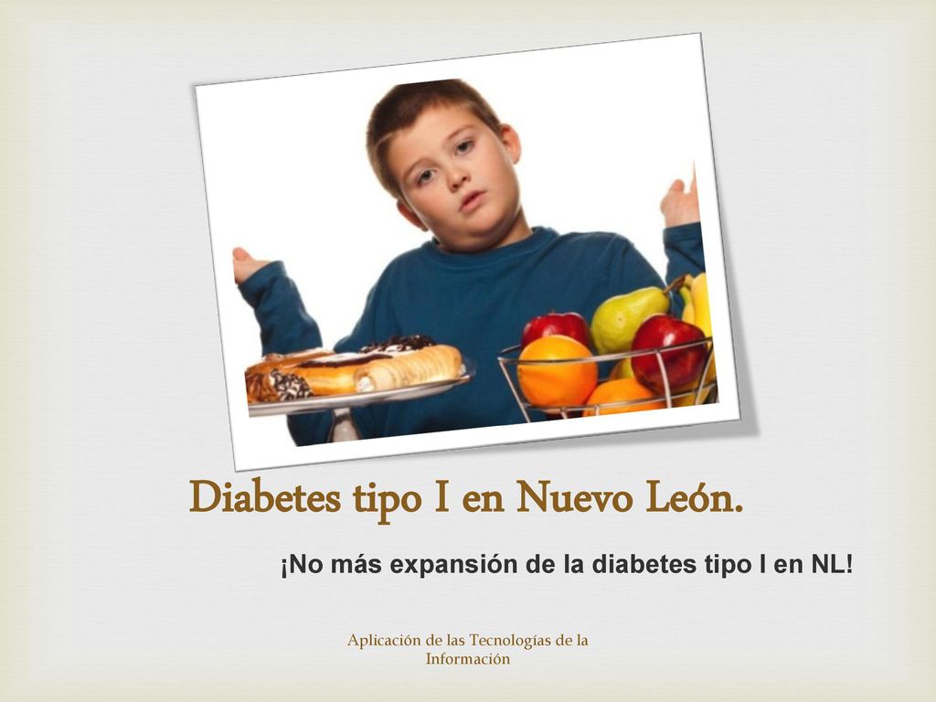 Diabetes tipo I en Nuevo León.