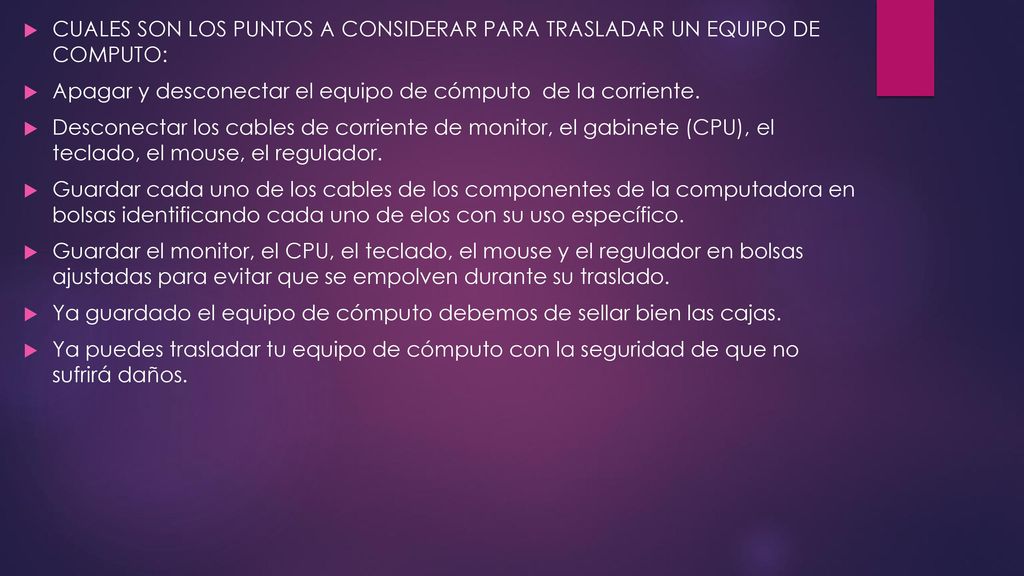 CUALES SON LOS PUNTOS A CONSIDERAR PARA TRASLADAR UN EQUIPO DE COMPUTO: