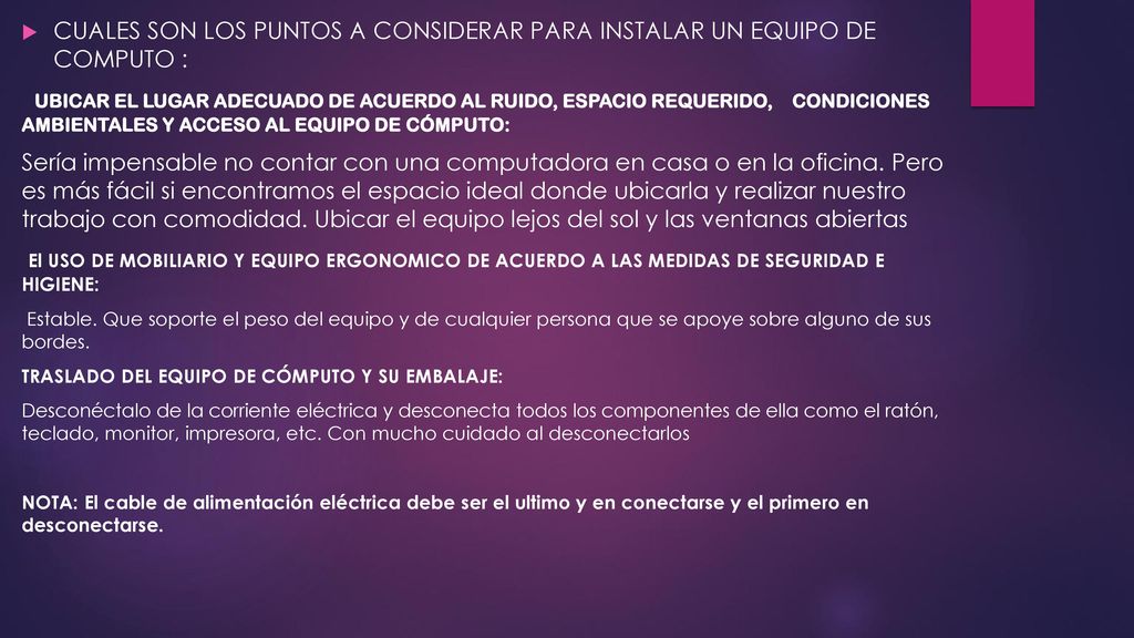 CUALES SON LOS PUNTOS A CONSIDERAR PARA INSTALAR UN EQUIPO DE COMPUTO :