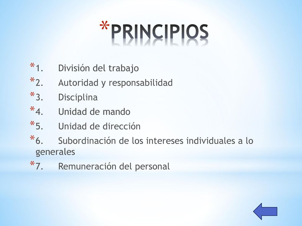 PRINCIPIOS 1. División del trabajo 2. Autoridad y responsabilidad