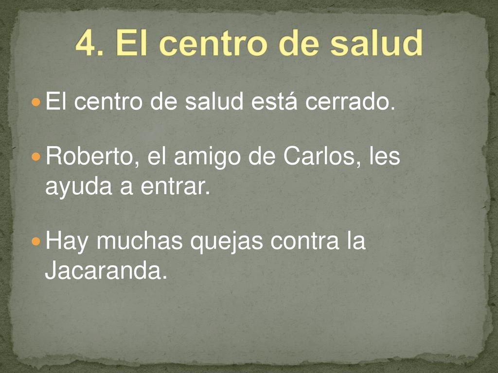 4. El centro de salud El centro de salud está cerrado.