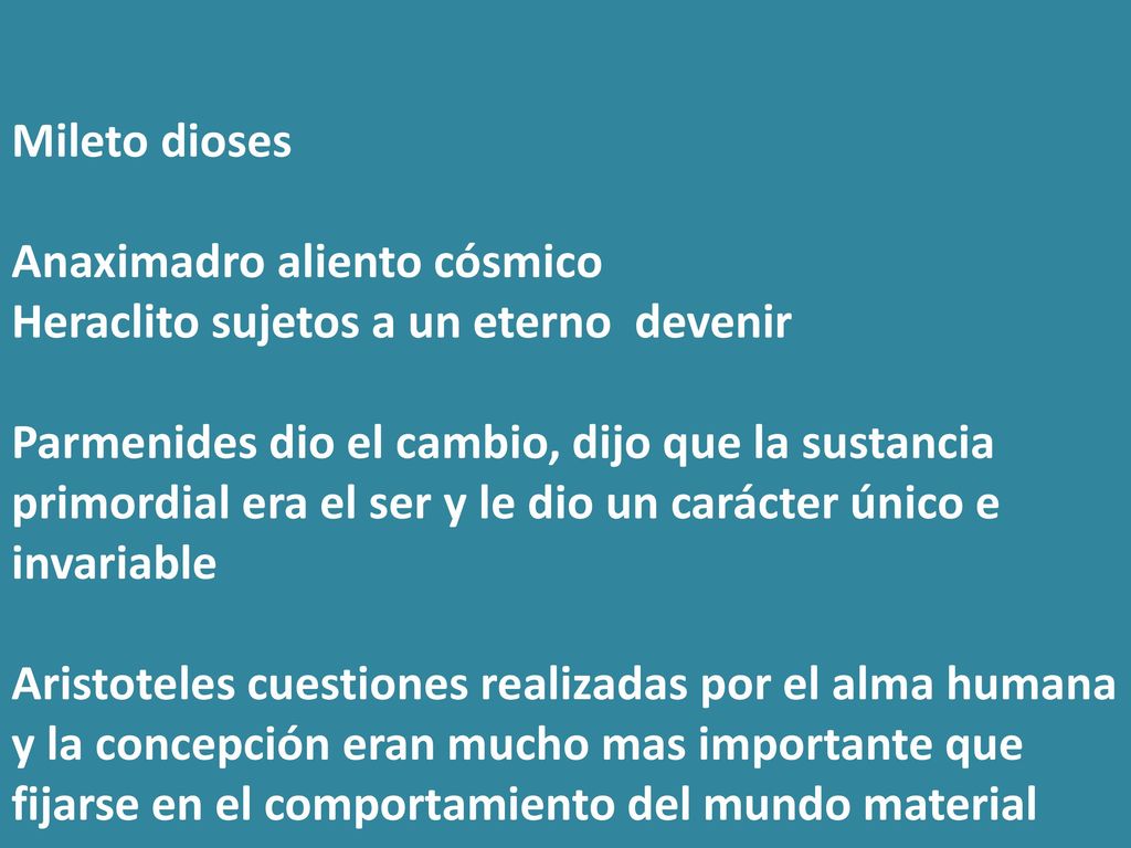 Mileto dioses Anaximadro aliento cósmico. Heraclito sujetos a un eterno devenir.