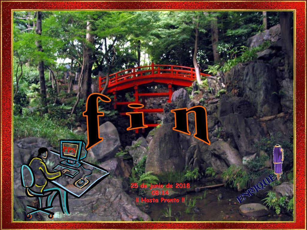 f i n PPS 25 de junio de :14 ¡¡ Hasta Pronto !!