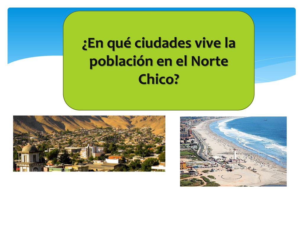 ¿En qué ciudades vive la población en el Norte Chico