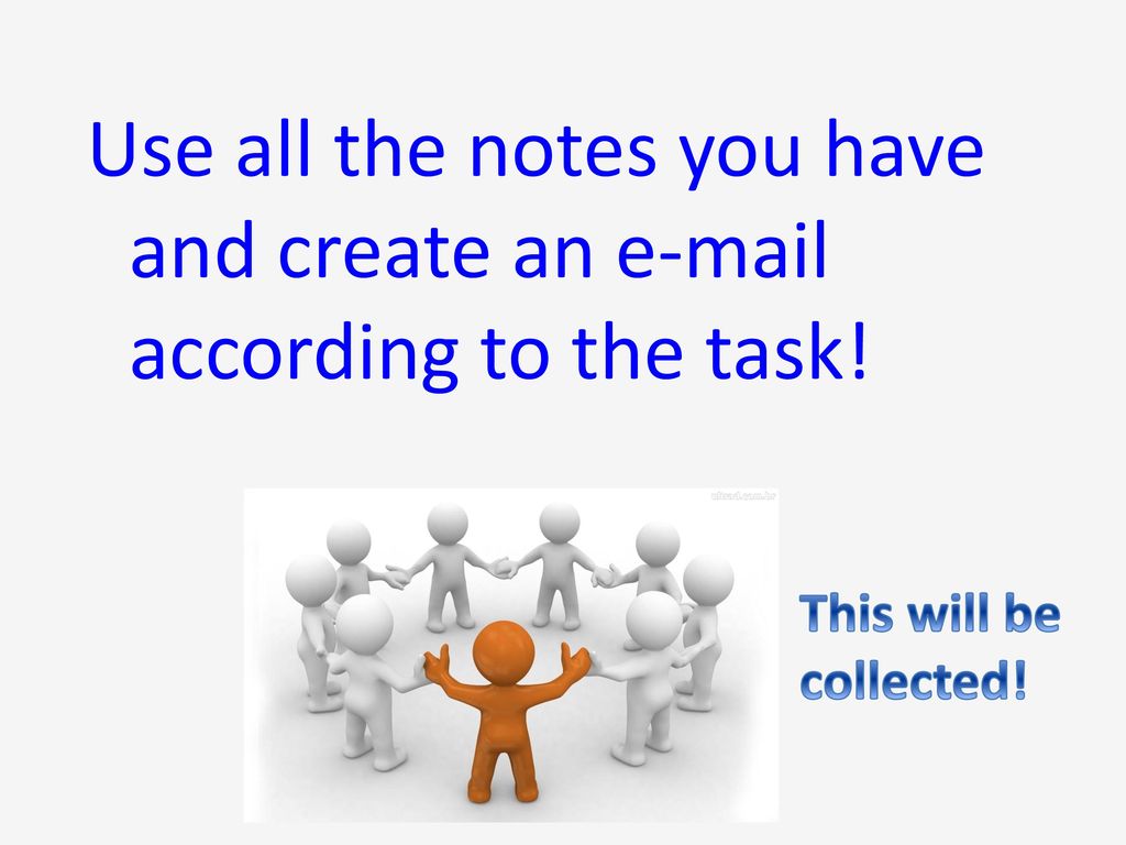 Use all the notes you have and create an  according to the task!