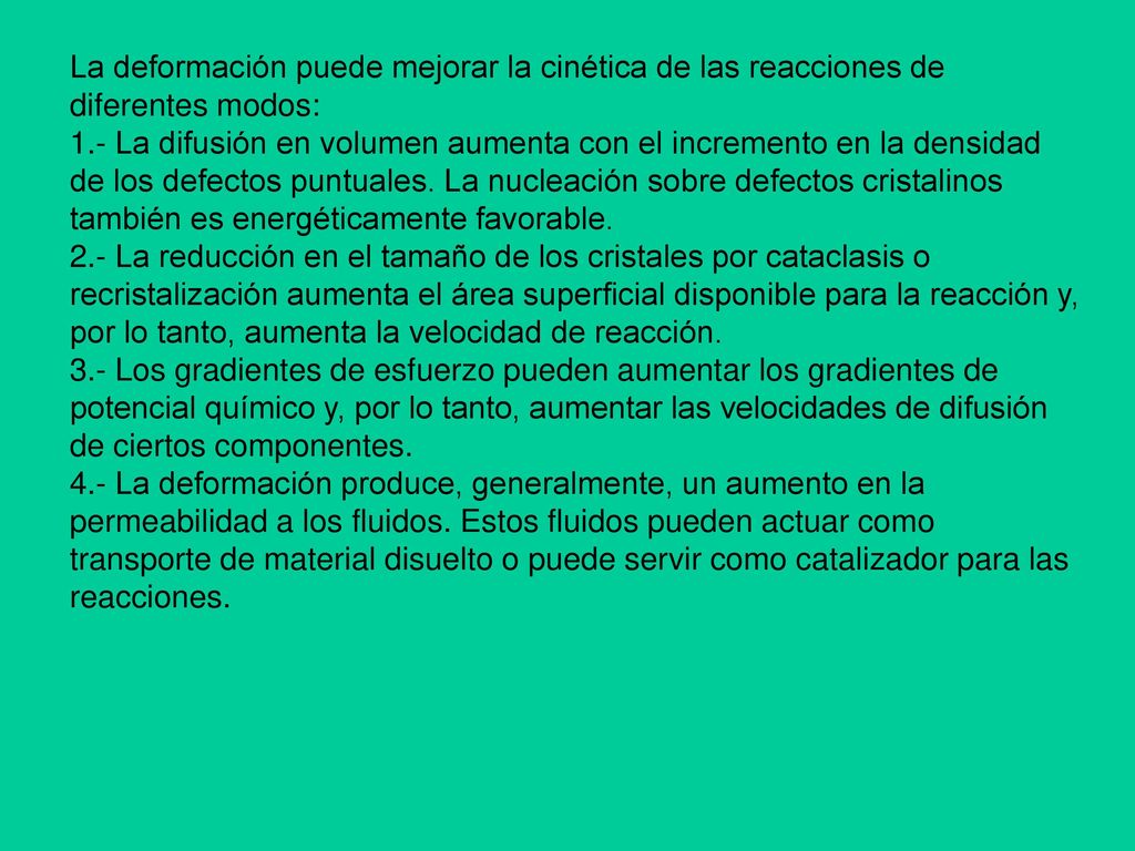 La deformación puede mejorar la cinética de las reacciones de diferentes modos: