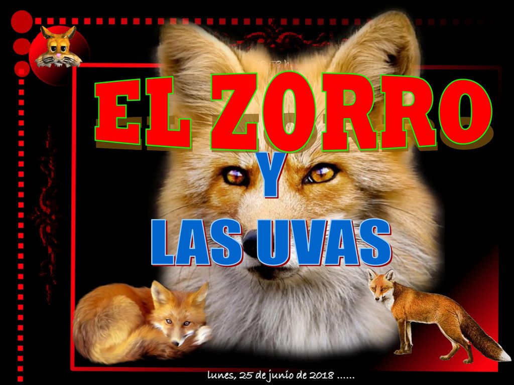 08:57 h. EL ZORRO Y LAS UVAS lunes, 25 de junio de 2018 ……