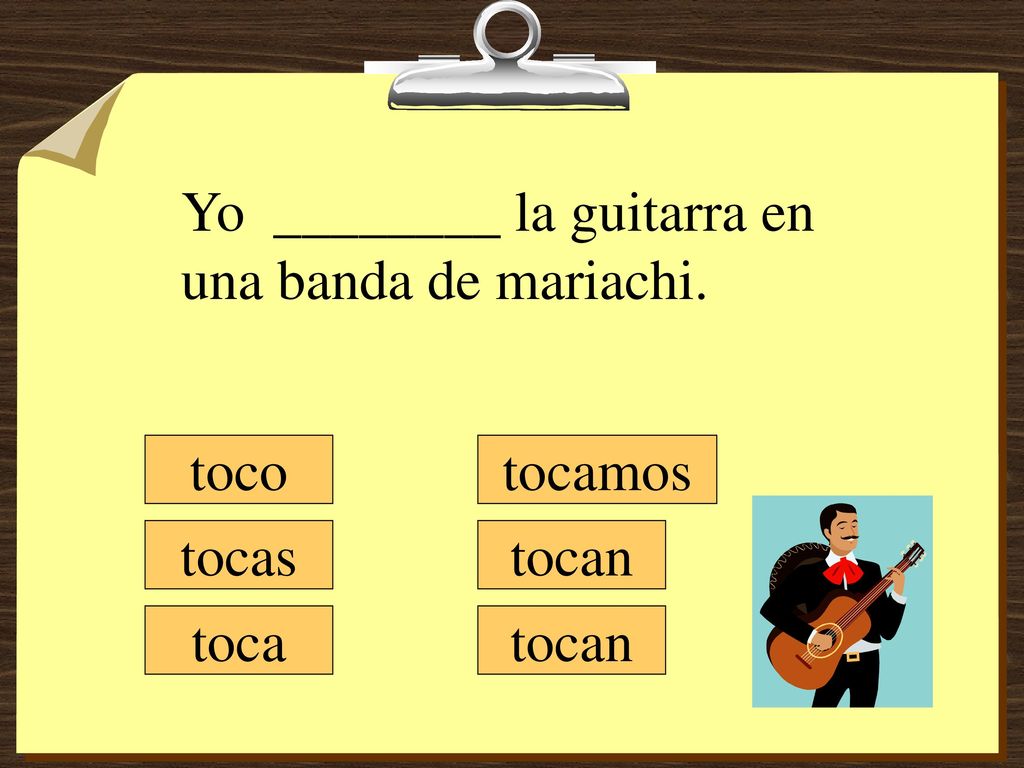 Yo ________ la guitarra en una banda de mariachi.