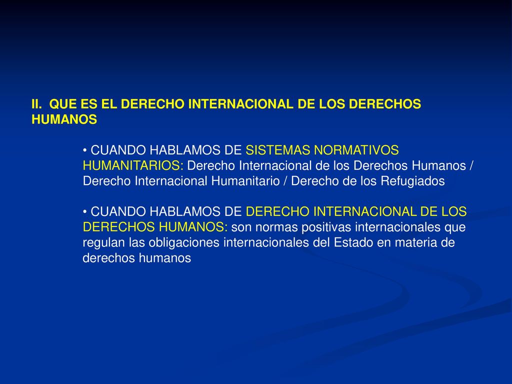 II. QUE ES EL DERECHO INTERNACIONAL DE LOS DERECHOS HUMANOS