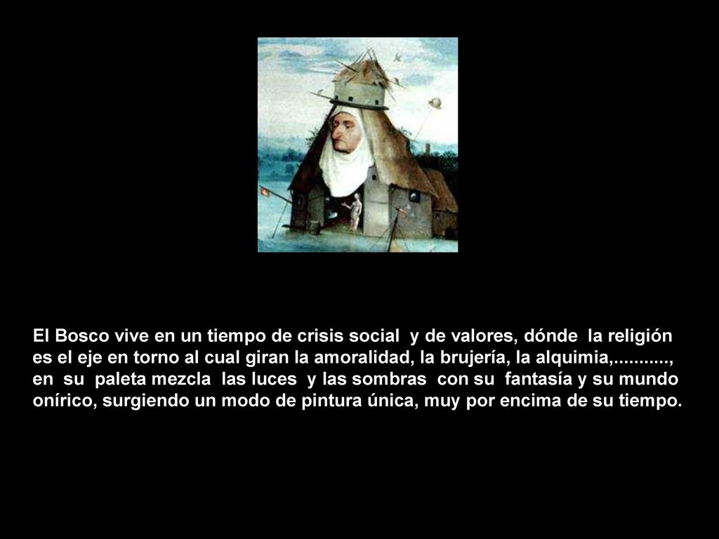 El Bosco vive en un tiempo de crisis social y de valores, dónde la religión