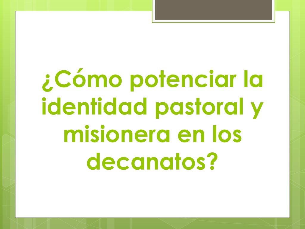 ¿Cómo potenciar la identidad pastoral y misionera en los decanatos