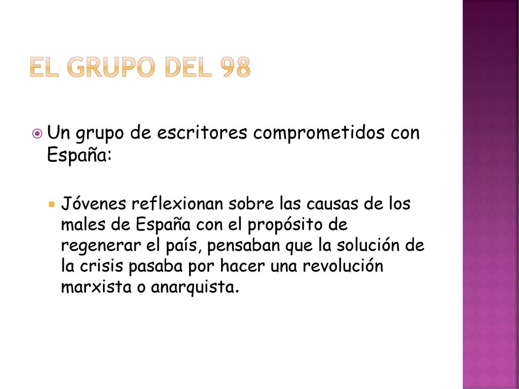 EL GRUPO DEL 98 Un grupo de escritores comprometidos con España: