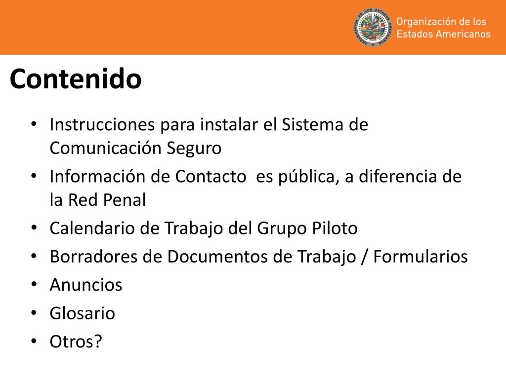 Contenido Instrucciones para instalar el Sistema de Comunicación Seguro. Información de Contacto es pública, a diferencia de la Red Penal.