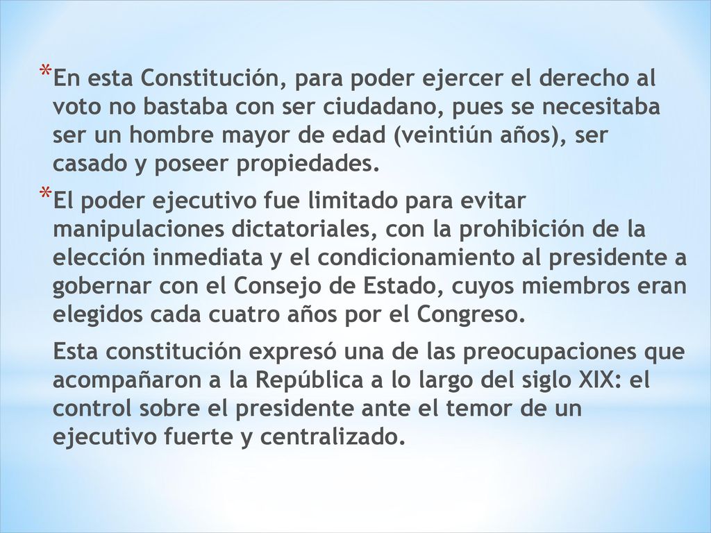 En esta Constitución, para poder ejercer el derecho al voto no bastaba con ser ciudadano, pues se necesitaba ser un hombre mayor de edad (veintiún años), ser casado y poseer propiedades.