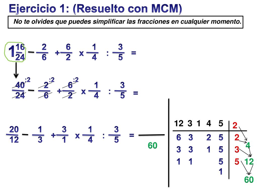 1 Ejercicio 1: (Resuelto con MCM) x : = 40 24