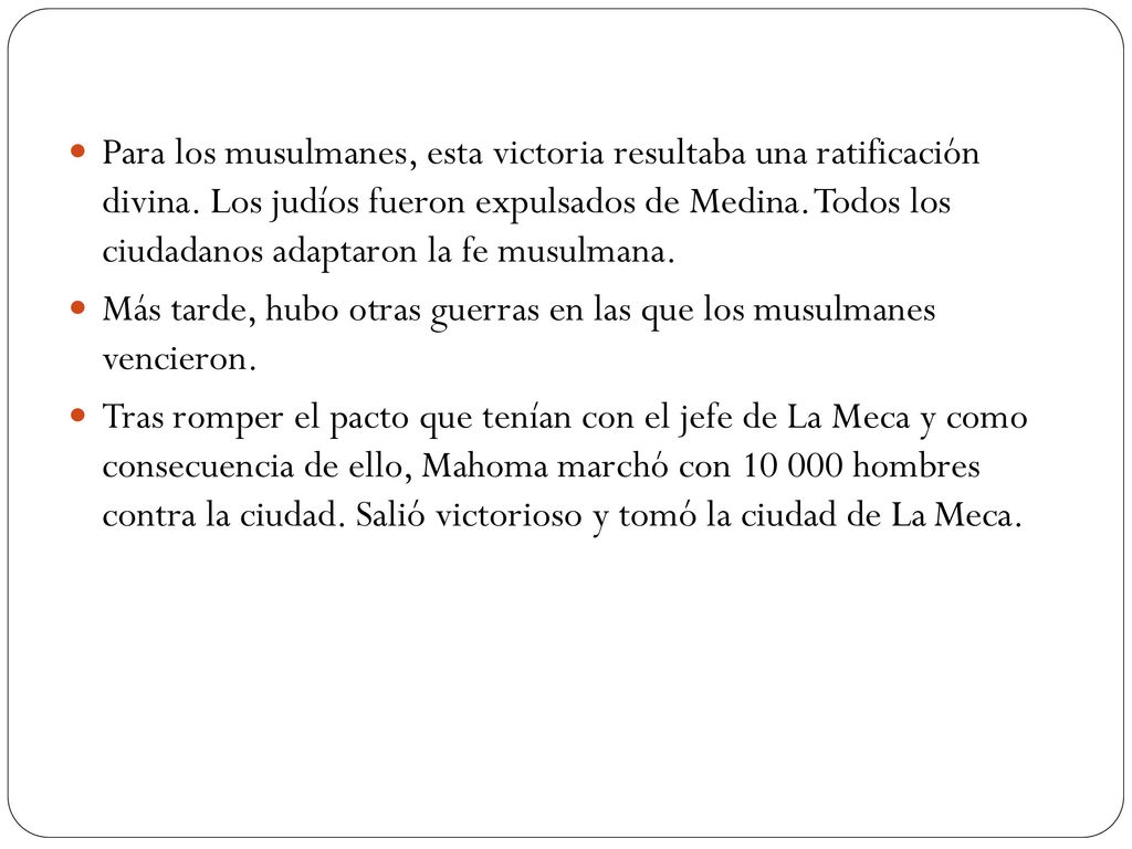 Para los musulmanes, esta victoria resultaba una ratificación divina
