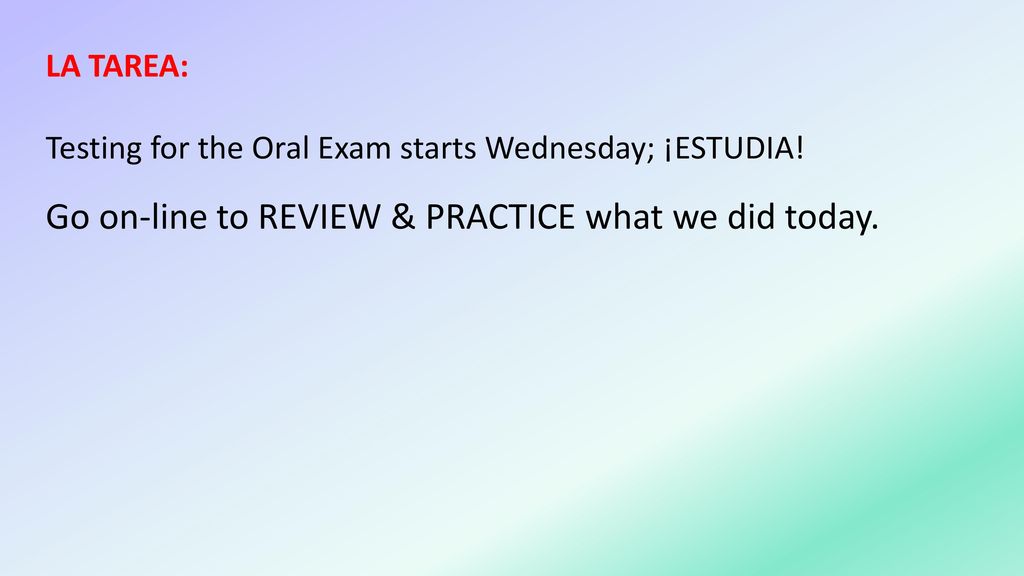 Go on-line to REVIEW & PRACTICE what we did today.