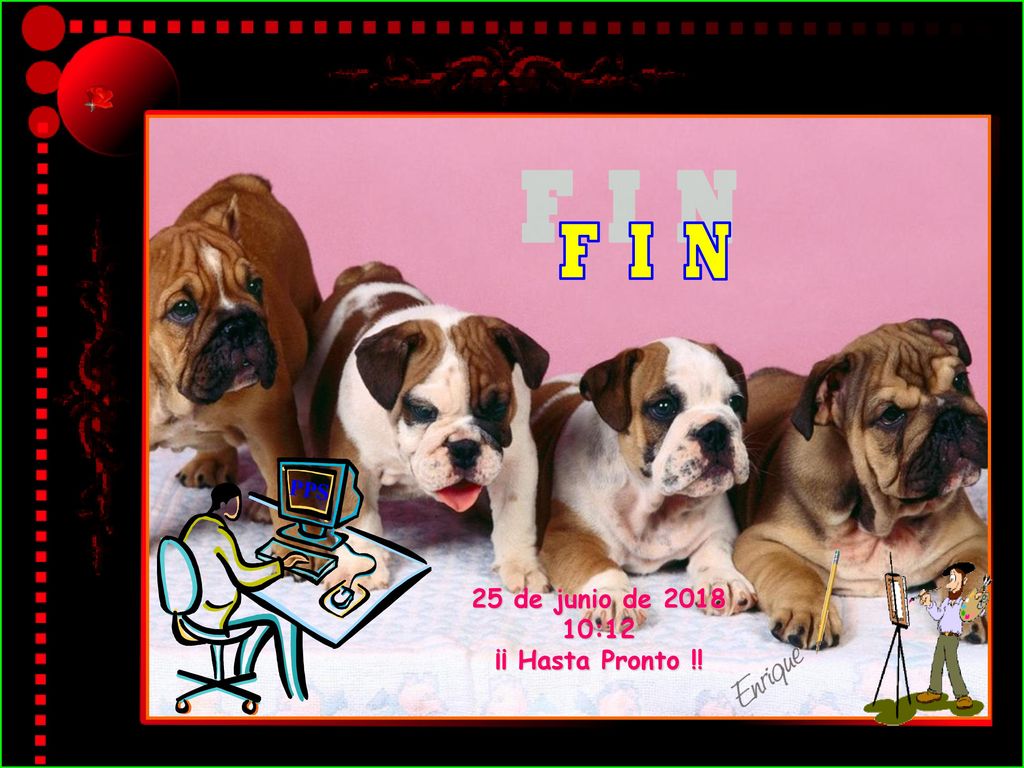 F I N PPS 25 de junio de :11 ¡¡ Hasta Pronto !!