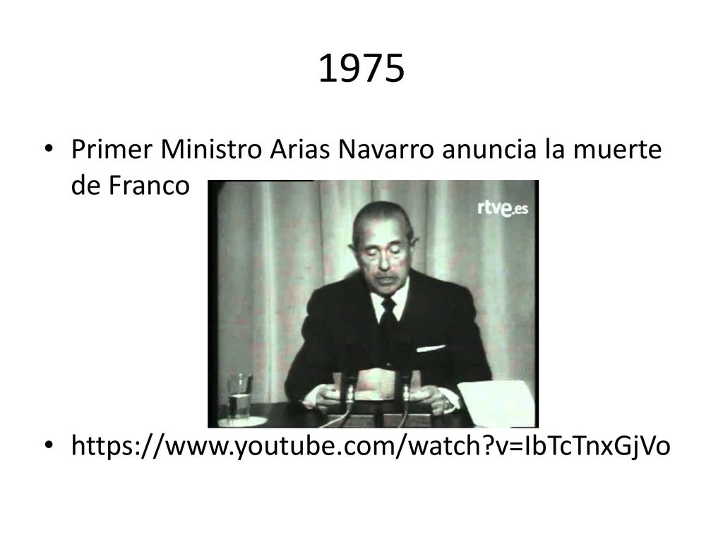 1975 Primer Ministro Arias Navarro anuncia la muerte de Franco