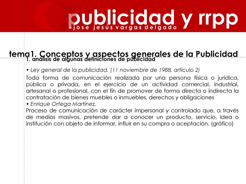 publicidad y rrpp j o s e j e s ú s v a r g a s d e l g a d o. tema1. Conceptos y aspectos generales de la Publicidad.