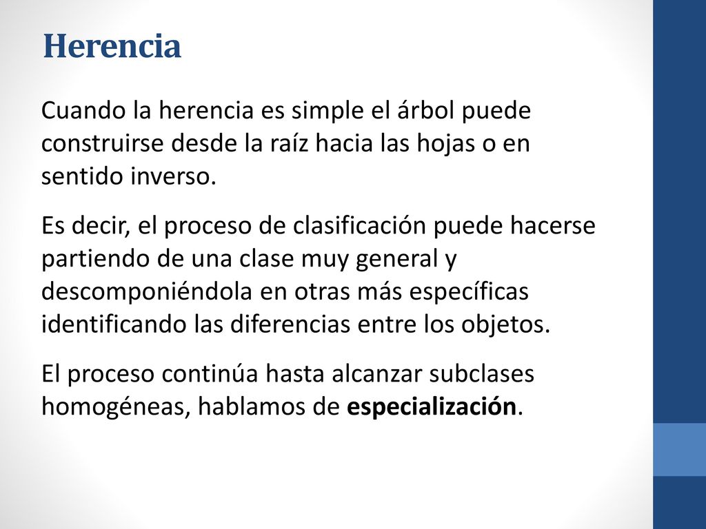 Herencia Cuando la herencia es simple el árbol puede construirse desde la raíz hacia las hojas o en sentido inverso.