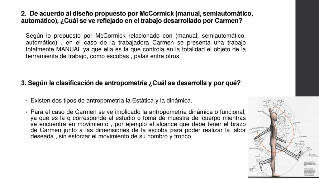 2. De acuerdo al diseño propuesto por McCormick (manual, semiautomático, automático), ¿Cuál se ve reflejado en el trabajo desarrollado por Carmen