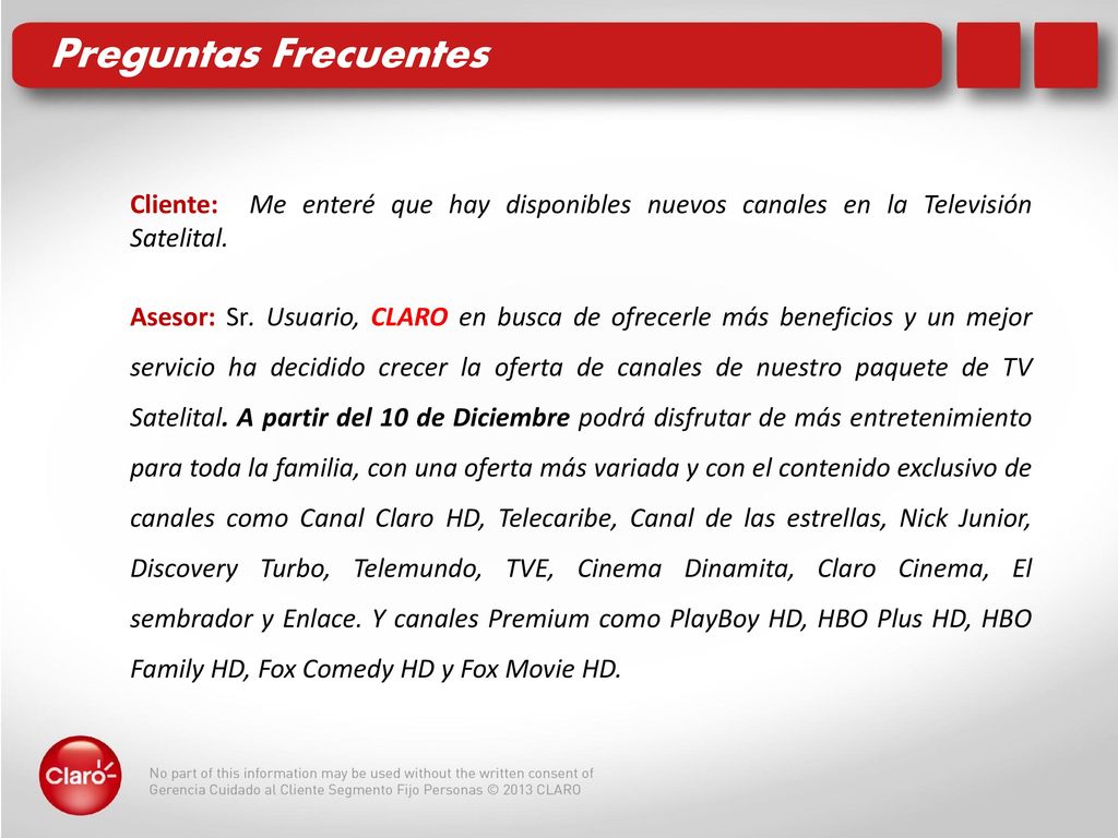Preguntas Frecuentes Cliente: Me enteré que hay disponibles nuevos canales en la Televisión Satelital.