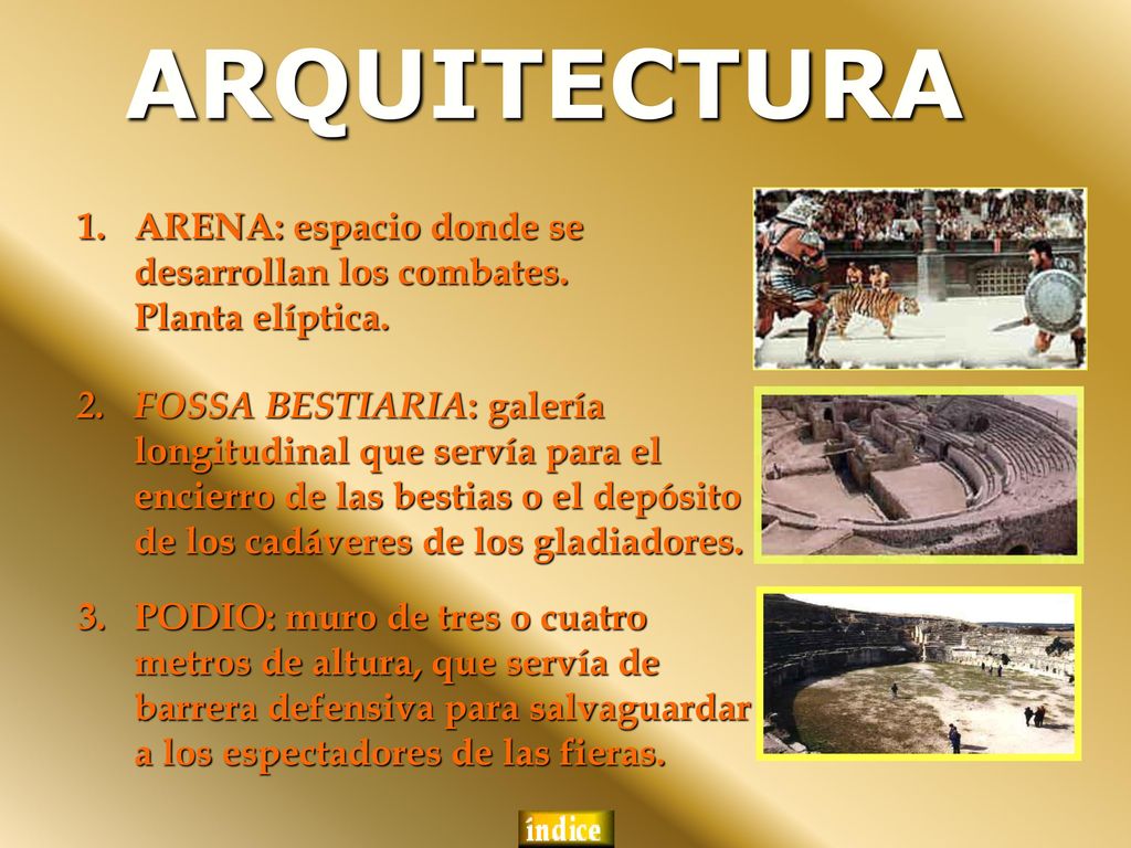 ARQUITECTURA ARENA: espacio donde se desarrollan los combates. Planta elíptica.