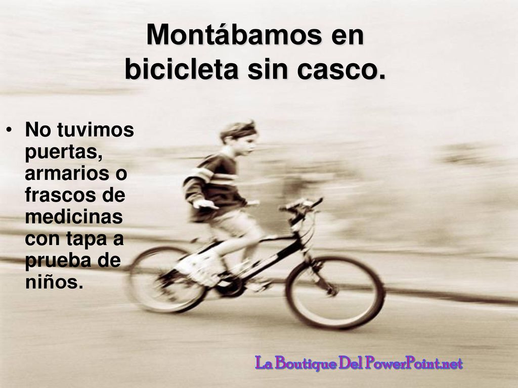 Montábamos en bicicleta sin casco. La Boutique Del PowerPoint.net