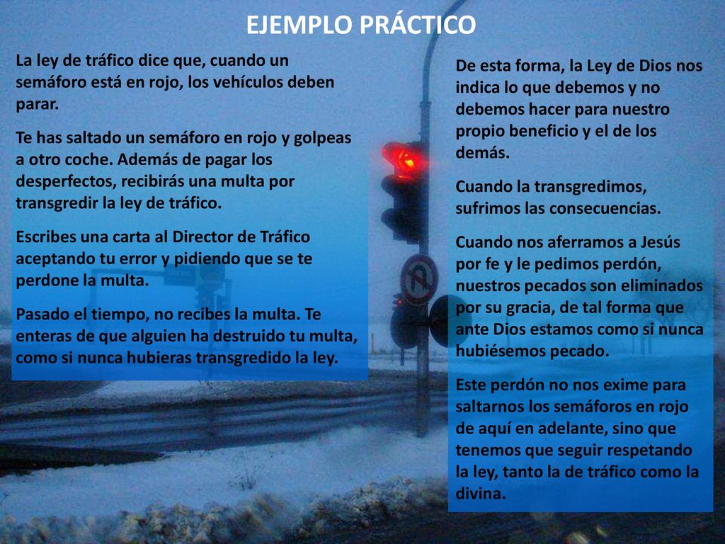 EJEMPLO PRÁCTICO La ley de tráfico dice que, cuando un semáforo está en rojo, los vehículos deben parar.