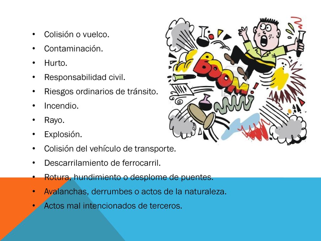 Colisión o vuelco. Contaminación. Hurto. Responsabilidad civil. Riesgos ordinarios de tránsito. Incendio.