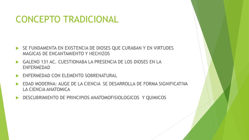 CONCEPTO TRADICIONAL SE FUNDAMENTA EN EXISTENCIA DE DIOSES QUE CURABAN Y EN VIRTUDES MAGICAS DE ENCANTAMIENTO Y HECHIZOS.