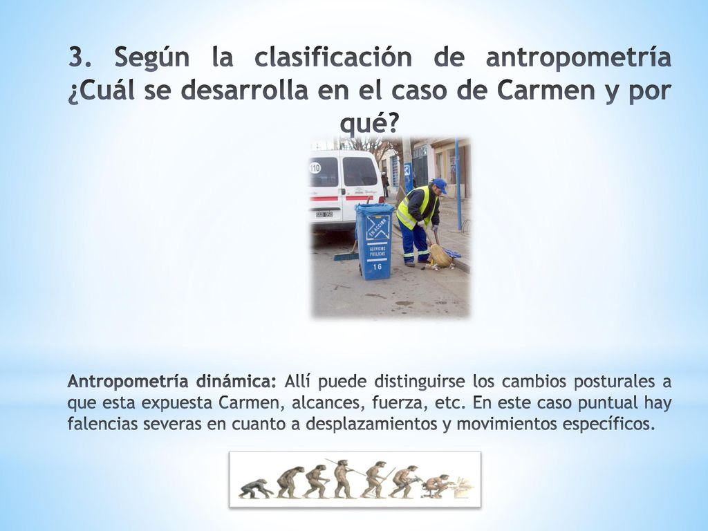 3. Según la clasificación de antropometría ¿Cuál se desarrolla en el caso de Carmen y por qué.