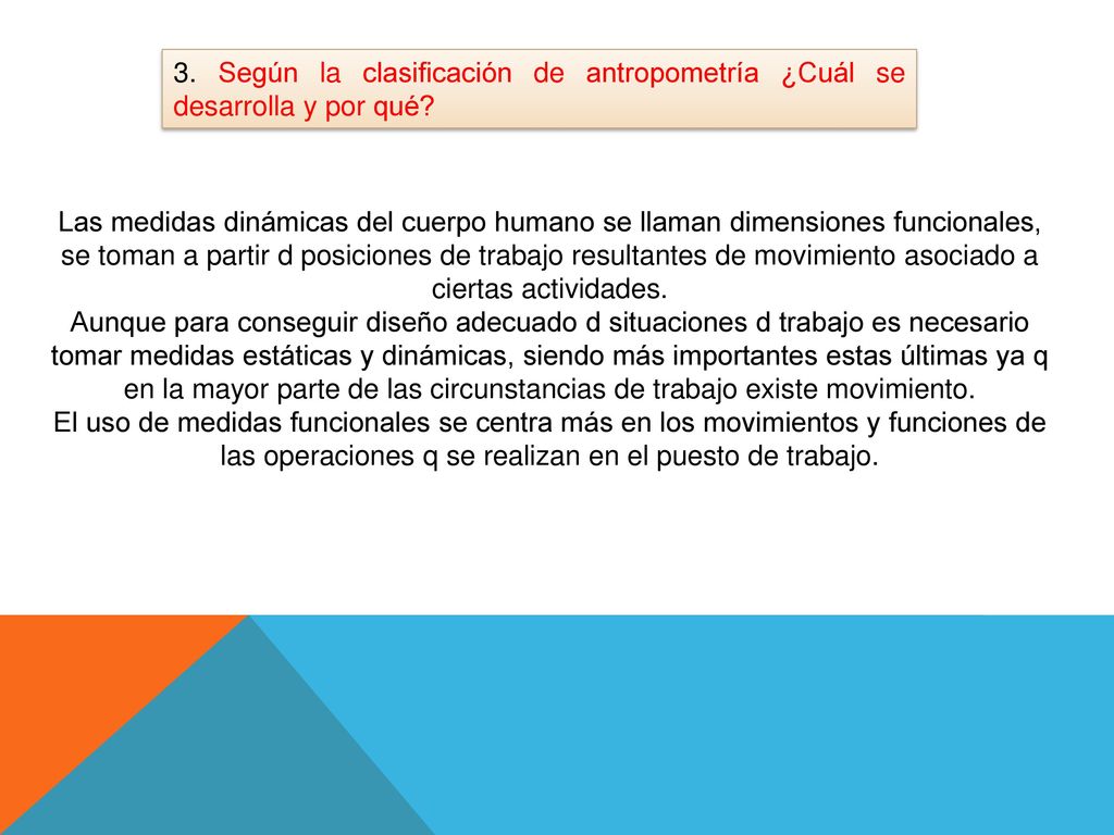 3. Según la clasificación de antropometría ¿Cuál se desarrolla y por qué