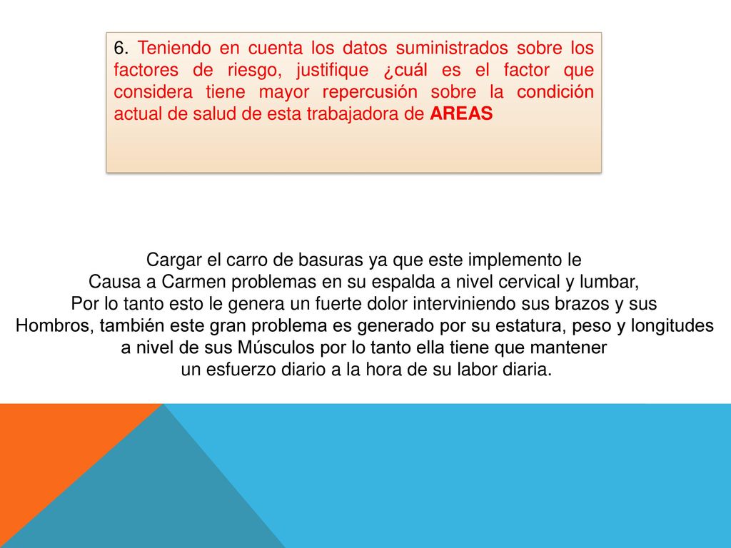 Cargar el carro de basuras ya que este implemento le