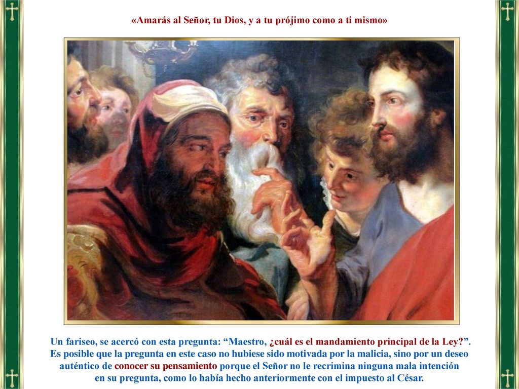 «Amarás al Señor, tu Dios, y a tu prójimo como a ti mismo»