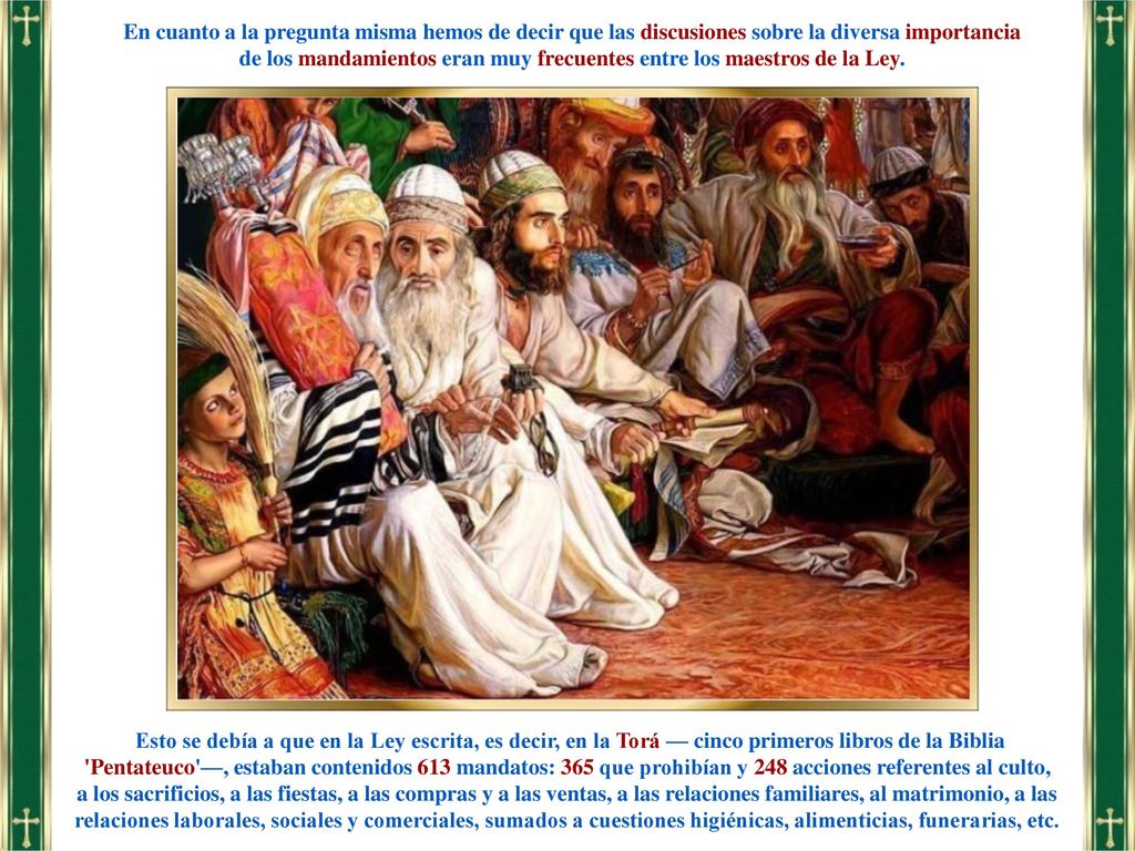 de los mandamientos eran muy frecuentes entre los maestros de la Ley.