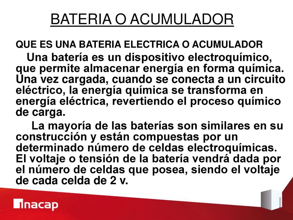 BATERIA O ACUMULADOR QUE ES UNA BATERIA ELECTRICA O ACUMULADOR.
