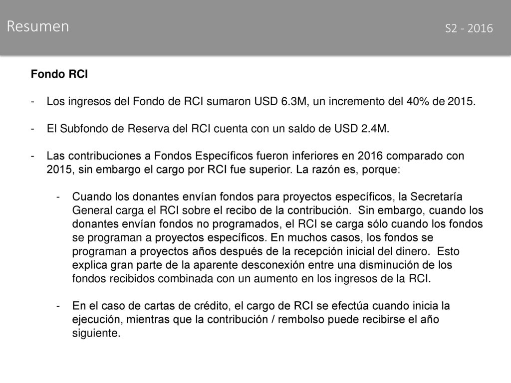 Resumen S Fondo RCI. Los ingresos del Fondo de RCI sumaron USD 6.3M, un incremento del 40% de