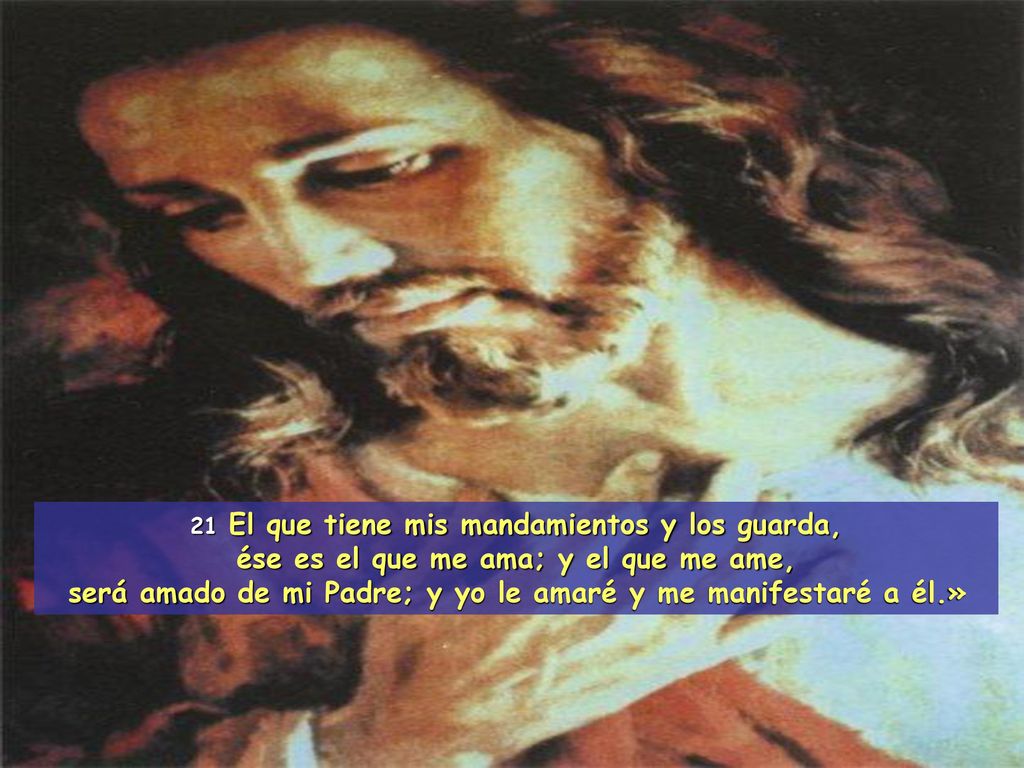 ése es el que me ama; y el que me ame,