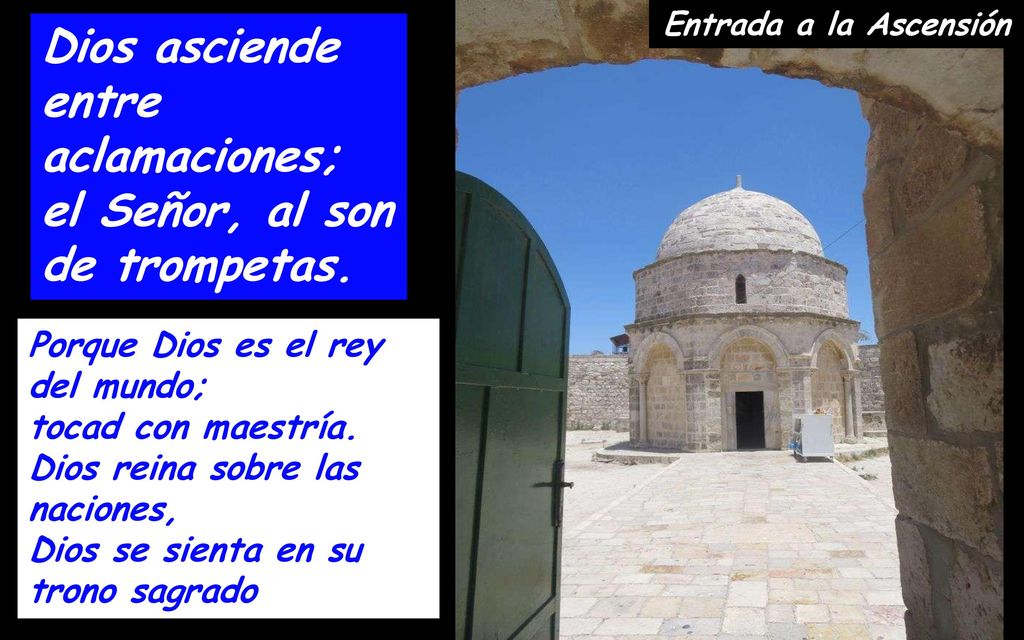 Dios asciende entre aclamaciones; el Señor, al son de trompetas.