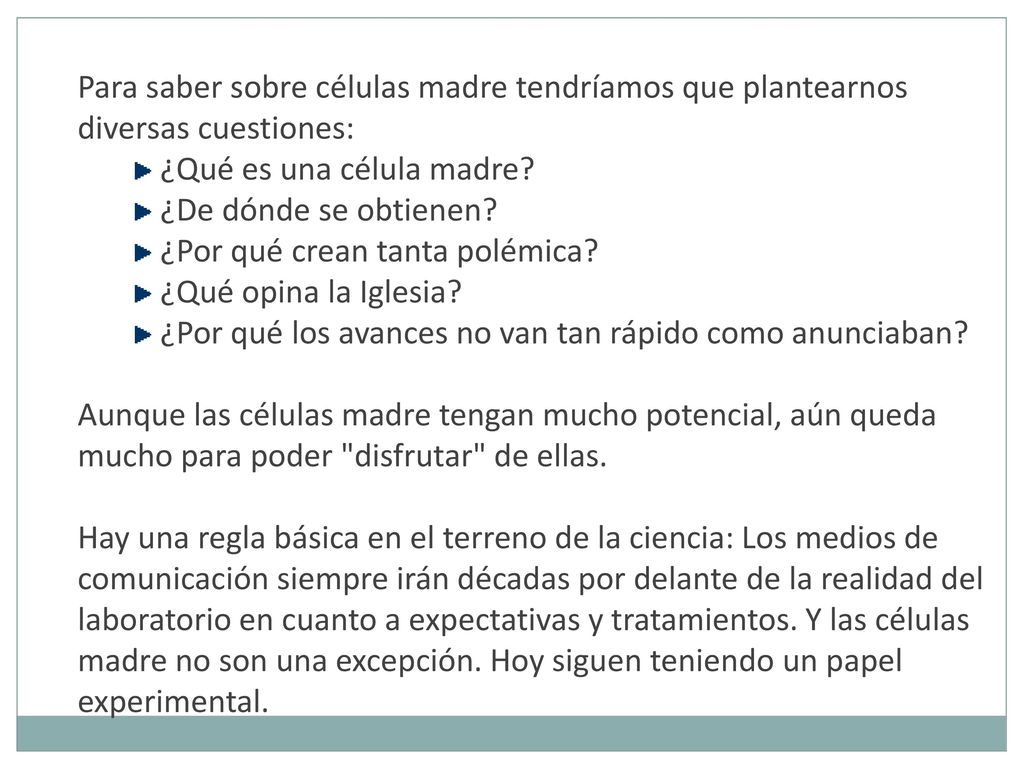 Para saber sobre células madre tendríamos que plantearnos diversas cuestiones: