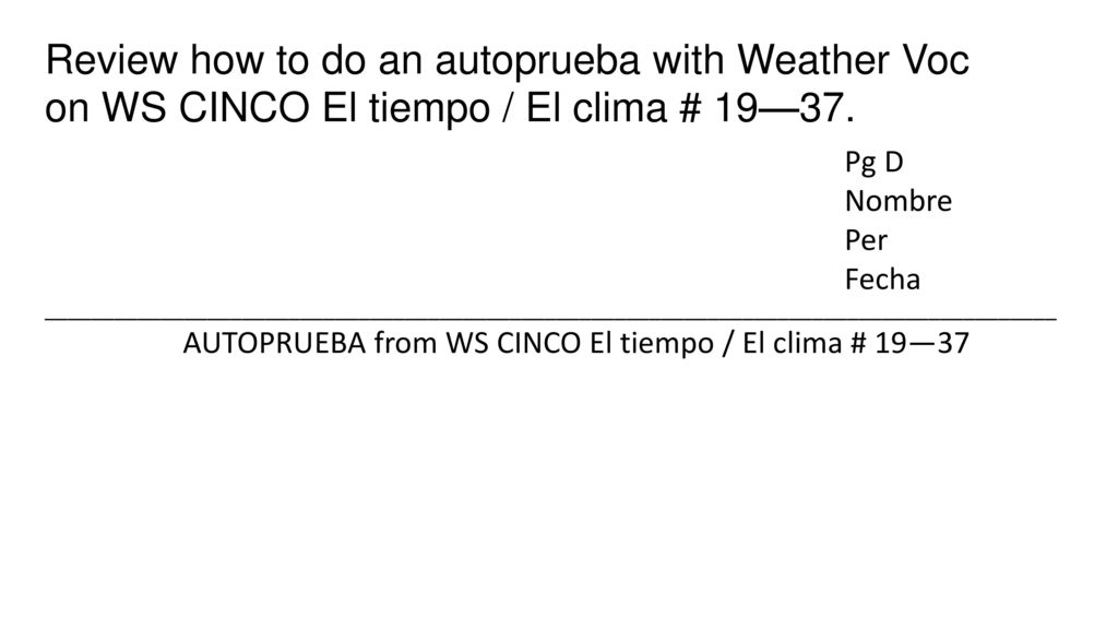 AUTOPRUEBA from WS CINCO El tiempo / El clima # 19—37