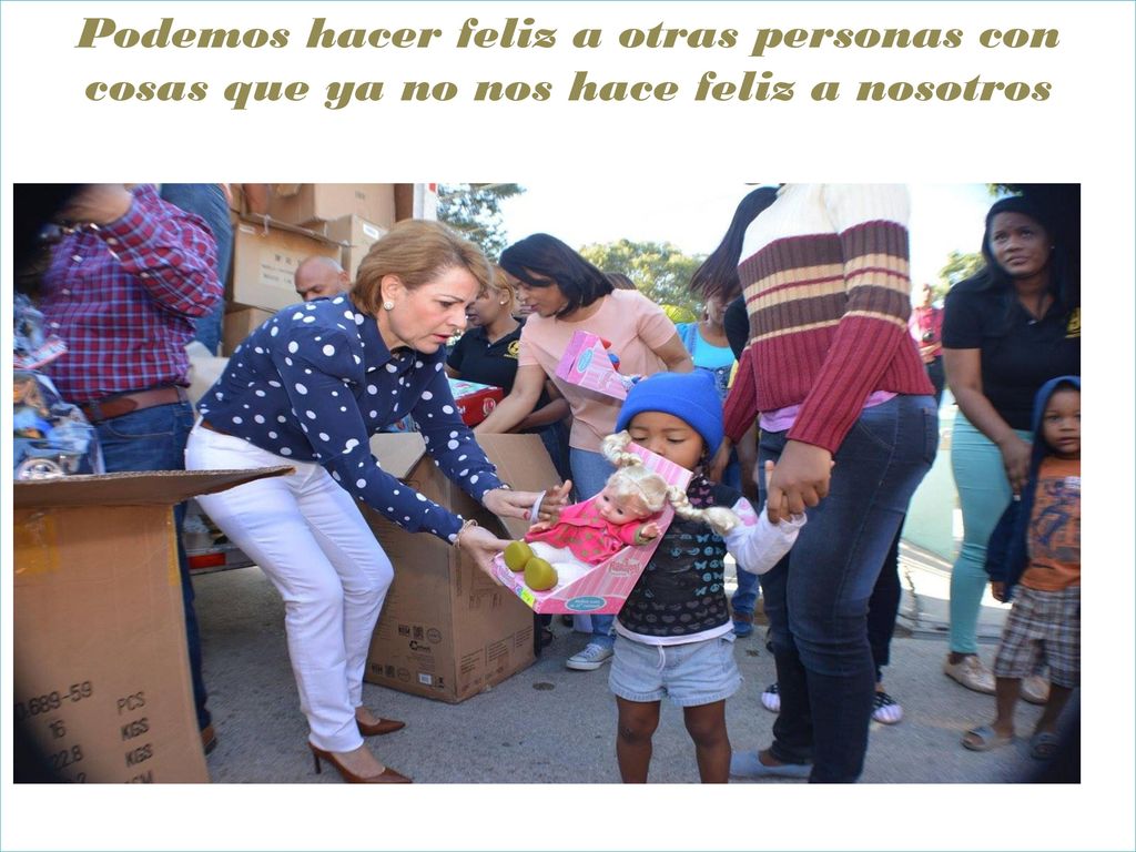 Podemos hacer feliz a otras personas con cosas que ya no nos hace feliz a nosotros