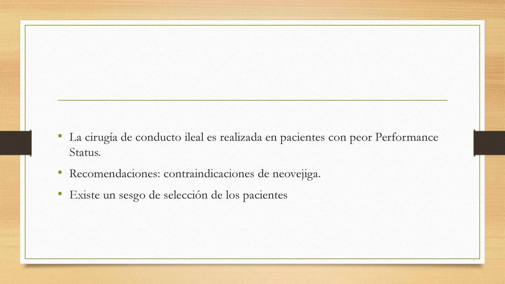 La cirugía de conducto ileal es realizada en pacientes con peor Performance Status.